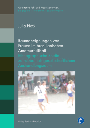 ISBN 9783847430186: Raumaneignungen von Frauen im brasilianischen Amateurfußball - Ethnographische Studie zu Fußball als gesellschaftlichem Aushandlungsraum