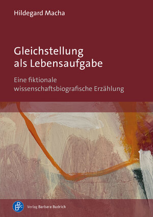 ISBN 9783847430193: Gleichstellung als Lebensaufgabe - Eine fiktionale wissenschaftsbiografische Erzählung