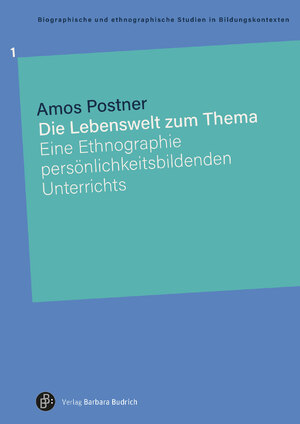 ISBN 9783847430254: Die Lebenswelt zum Thema - Eine Ethnographie persönlichkeitsbildenden Unterrichts