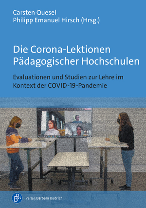 ISBN 9783847430612: Die Corona-Lektionen Pädagogischer Hochschulen | Evaluationen und Studien zur Lehre im Kontext der COVID-19-Pandemie | Carsten Quesel (u. a.) | Taschenbuch | 220 S. | Deutsch | 2024 | Budrich