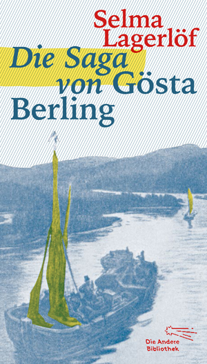 ISBN 9783847703693: Die Saga von Gösta Berling. Selma Lagerlöf. Aus dem Schwed. übers. von  Paul Berf. Mit einem Nachw. versehen von Thomas Steinfeld / Die Andere Bibliothek ; Bd. 369