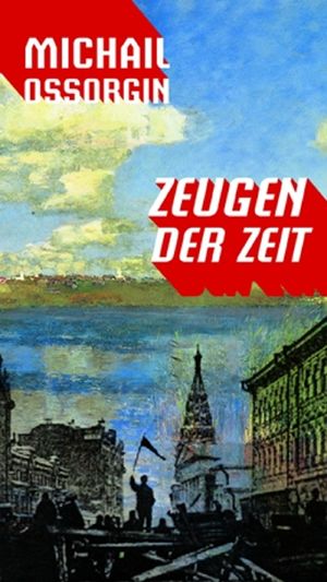 gebrauchtes Buch – Michail Ossorgin – Zeugen der Zeit - (Original folienverschweißt)