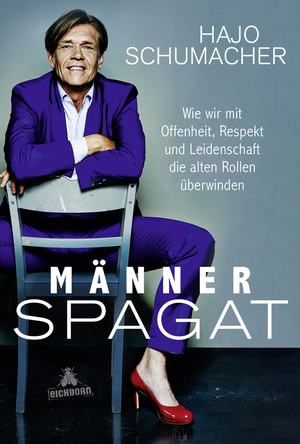 ISBN 9783847906490: Männerspagat - Wie wir mit Offenheit, Respekt und Leidenschaft die alten Rollen überwinden