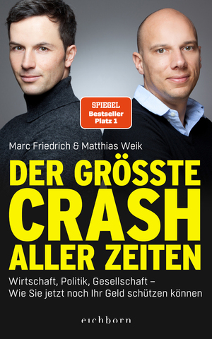 gebrauchtes Buch – Friedrich, Marc und Matthias Weik – Der größte Crash aller Zeiten Wirtschaft, Politik, Gesellschaft - Wie Sie jetzt noch Ihr Geld schützen können