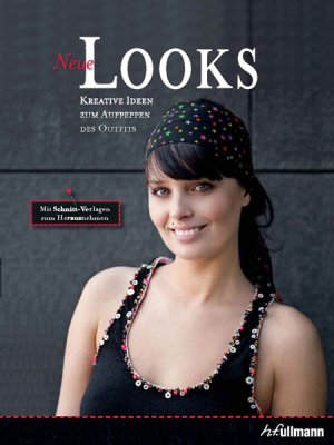 ISBN 9783848005215: Neue Looks - Kreative Ideen zum Aufpeppen des Outfits