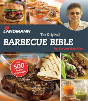 ISBN 9783848008629: Landmann - The Original Barbecue Bible – by Steven Raichlen