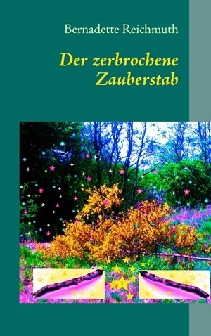 neues Buch – Bernadette Reichmuth – Der zerbrochene Zauberstab / ein Märchen / Bernadette Reichmuth / Taschenbuch / Paperback / 96 S. / Deutsch / 2012 / Books on Demand GmbH / EAN 9783848207190