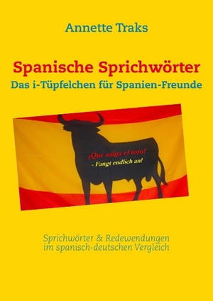 ISBN 9783848216079: Spanische Sprichwörter - Das i-Tüpfelchen für Spanien-Freunde