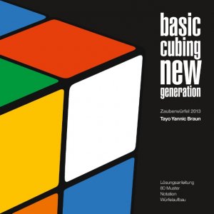 ISBN 9783848217908: Basic Cubing New Generation - Zauberwürfel 2013