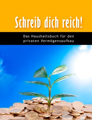 ISBN 9783848264049: Schreib dich reich! Das Haushaltsbuch für den privaten Vermögensaufbau | Leo Fynn | Taschenbuch | Ringbuch | 116 S. | Deutsch | 2013 | Books on Demand GmbH | EAN 9783848264049