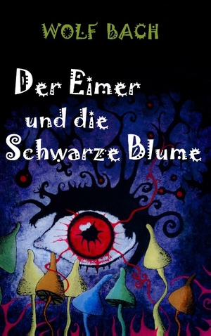 ISBN 9783848268092: Der Eimer und die Schwarze Blume