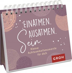 ISBN 9783848500598: Einatmen, Ausatmen, Sein - kleine Achtsamkeitsmomente für dich