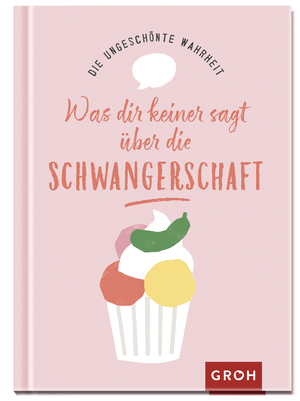 ISBN 9783848500802: Die ungeschönte Wahrheit – Was dir keiner sagt über die Schwangerschaft
