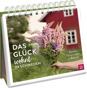 ISBN 9783848501885: Das Glück wohnt in Schweden - Impulse für ein Leben in Balance - Spiralaufsteller mit Inspirationen für ein schöneres Leben aus dem hohen Norden