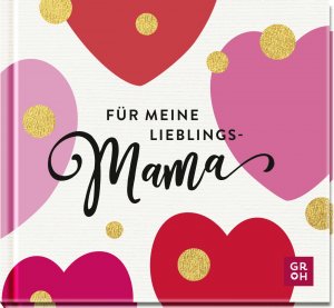 ISBN 9783848502448: Für meine Lieblingsmama - Ein schönes Geschenk für die Mama zum Muttertag oder Geburtstag