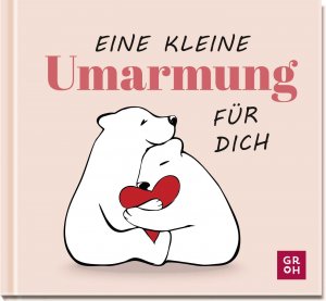 ISBN 9783848502929: Eine kleine Umarmung für dich | Geschenkbuch mit witzigen Tierillustrationen und liebevollen Texten zur Aufmunterung | Groh Verlag | Buch | 48 S. | Deutsch | 2025 | Groh | EAN 9783848502929