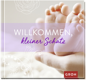 gebrauchtes Buch – Groh Redaktionsteam – Willkommen, kleiner Schatz