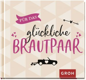 gebrauchtes Buch – Groh Redaktionsteam – Für das glückliche Brautpaar