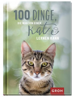 ISBN 9783848523252: 100 Dinge, die man von einer Katze lernen kann