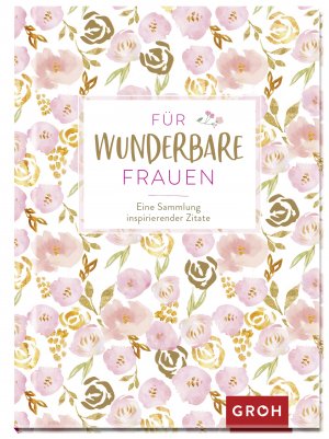 ISBN 9783848523474: Für wunderbare Frauen: Eine Sammlung inspirierender Zitate