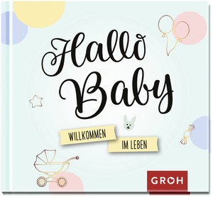 gebrauchtes Buch – Groh Verlag – Hallo Baby. - Willkommen im Leben