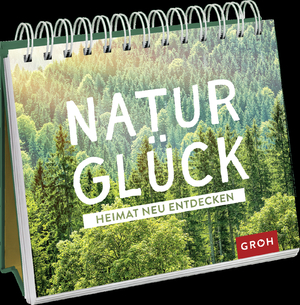 ISBN 9783848524488: Naturglück - Heimat neu entdecken