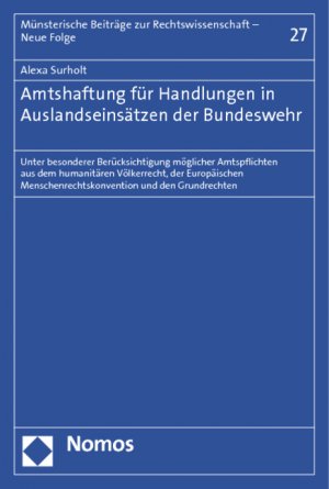 ISBN 9783848700714: Amtshaftung für Handlungen in Auslandseinsätzen der Bundeswehr – Unter besonderer Berücksichtigung möglicher Amtspflichten aus dem humanitären Völkerrecht, der Europäischen Menschenrechtskonvention und den Grundrechten