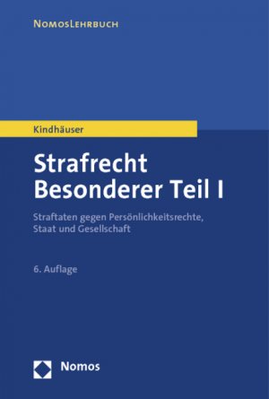 ISBN 9783848702909: Strafrecht Besonderer Teil I: Straftaten gegen Persönlichkeitsrechte, Staat und Gesellschaft: Straftaten Gegen Personlichkeitsrechte, Staat Und Gesellschaft (Nomoslehrbuch, Band 1)