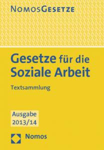 ISBN 9783848705740: Gesetze für die Soziale Arbeit – Textsammlung, Rechtsstand: 5. Juli 2013