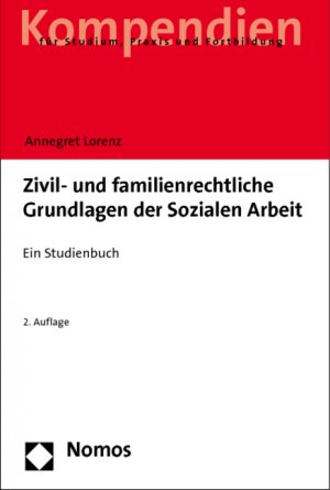 ISBN 9783848706792: Zivil- und familienrechtliche Grundlagen der Sozialen Arbeit - Ein Studienbuch