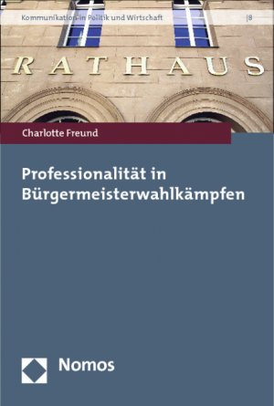 ISBN 9783848709762: Professionalität in Bürgermeisterwahlkämpfen