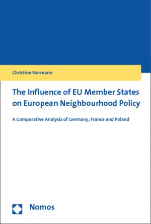 ISBN 9783848714155: The Influence of EU Member States on European Neighbourhood Policy - A Comparative Analysis of Germany, France and Poland