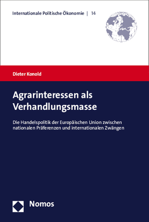 ISBN 9783848717262: Agrarinteressen als Verhandlungsmasse - Die Handelspolitik der Europäischen Union zwischen nationalen Präferenzen und internationalen Zwängen