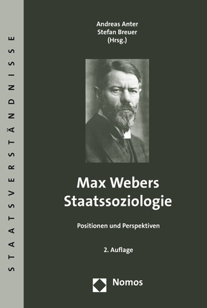 ISBN 9783848727308: Max Webers Staatssoziologie – Positionen und Perspektiven