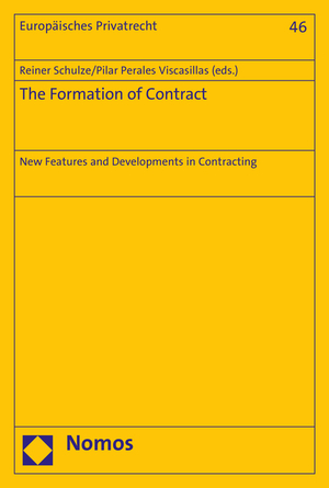 gebrauchtes Buch – Reiner Schulze – The Formation of Contract: New Features and Developments in Contracting (Europäisches Privatrecht, Band 46)