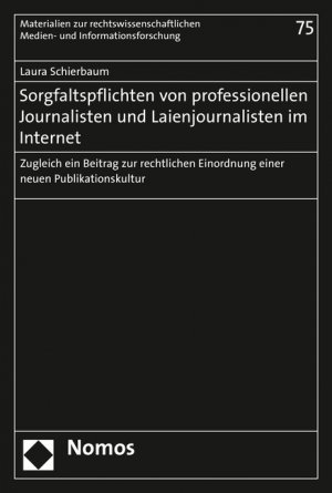 ISBN 9783848732173: Sorgfaltspflichten von professionellen Journalisten und Laienjournalisten im Internet – Zugleich ein Beitrag zur rechtlichen Einordnung einer neuen Publikationskultur