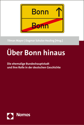 ISBN 9783848744220: Über Bonn hinaus - Die ehemalige Bundeshauptstadt und ihre Rolle in der deutschen Geschichte