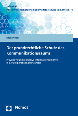 ISBN 9783848756568: Der grundrechtliche Schutz des Kommunikationsraums – Präventive und repressive Informationseingriffe in der deliberativen Demokratie