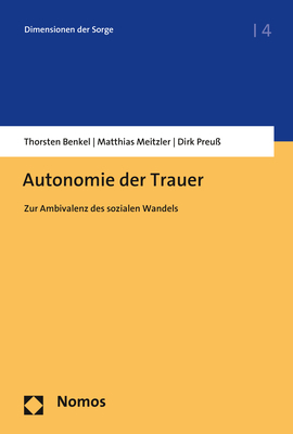 ISBN 9783848760329: Autonomie der Trauer - Zur Ambivalenz des sozialen Wandels