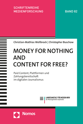 ISBN 9783848766468: Money for Nothing and Content for Free? – Paid Content, Plattformen und Zahlungsbereitschaft im digitalen Journalismus