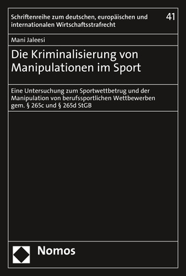 ISBN 9783848766628: Die Kriminalisierung von Manipulationen im Sport - Eine Untersuchung zum Sportwettbetrug und der Manipulation von berufssportlichen Wettbewerben gem. § 265c und § 265d StGB