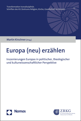 ISBN 9783848784844: Europa (neu) erzählen – Inszenierungen Europas in politischer, theologischer und kulturwissenschaftlicher Perspektive