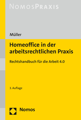 ISBN 9783848786107: Homeoffice in der arbeitsrechtlichen Praxis - Rechtshandbuch für die Arbeit 4.0