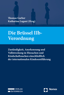 ISBN 9783848788262: Die Brüssel IIb-Verordnung – Zuständigkeit, Anerkennung und Vollstreckung in Ehesachen und Kindschaftssachen einschließlich der internationalen Kindesentführung