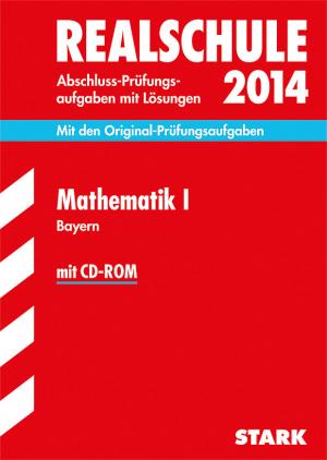 ISBN 9783849005788: Abschluss-Prüfungsaufgaben Realschule Bayern. Mit Lösungen / Mathematik I mit CD-ROM 2014 - Mit den Original-Prüfungsaufgaben 2007-2013