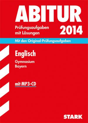 ISBN 9783849006266: Abitur-Prüfungsaufgaben Gymnasium Bayern. Mit Lösungen / Englisch mit MP3-CD 2014 - Mit den Original-Prüfungsaufgaben 2011-2013