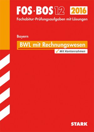 ISBN 9783849019556: Abiturprüfung FOS/BOS Bayern - Betriebswirtschaftslehre mit Rechnungswesen 12. Klasse - Bayern