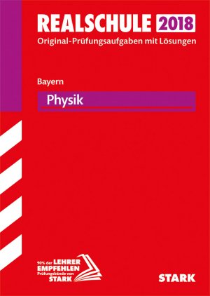 ISBN 9783849029081: STARK Original-Prüfungen Realschule - Physik - Bayern: Original-Prüfungsaufgaben mit Lösungen 2012-2017