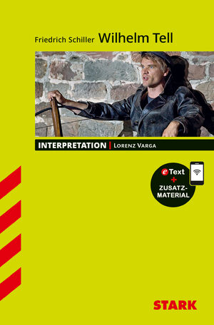 ISBN 9783849032760: STARK Interpretationen Deutsch - Friedrich Schiller: Wilhelm Tell, mit 1 Buch, mit 1 Beilage