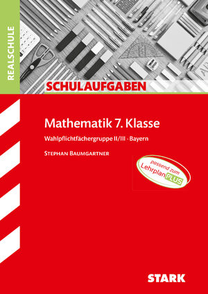 ISBN 9783849037130: STARK Mathematik II/III 7. Klasse - Schulaufgaben Realschule Bayern